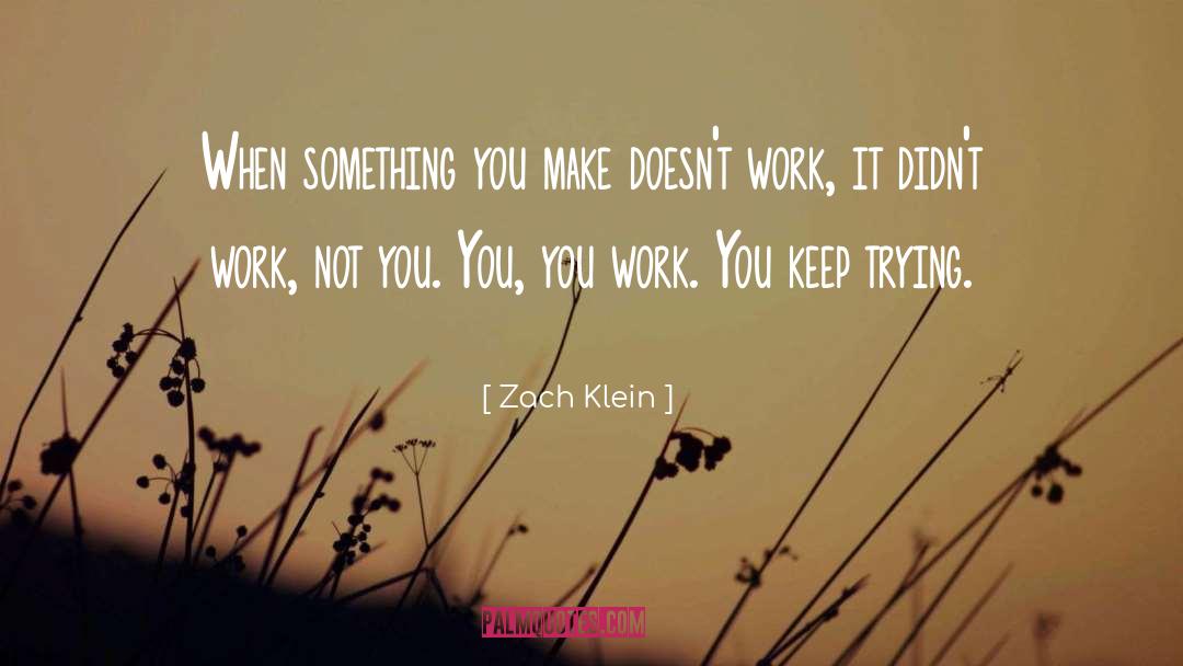 Keep Trying quotes by Zach Klein