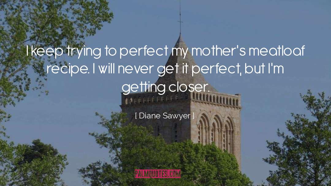 Keep Trying quotes by Diane Sawyer