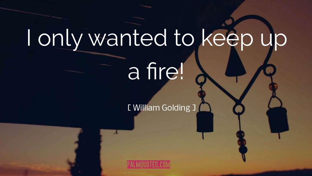 Keep Up quotes by William Golding