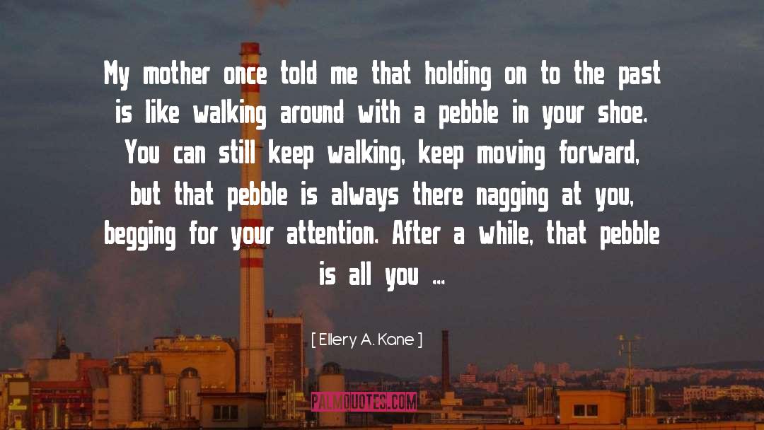 Keep Walking quotes by Ellery A. Kane