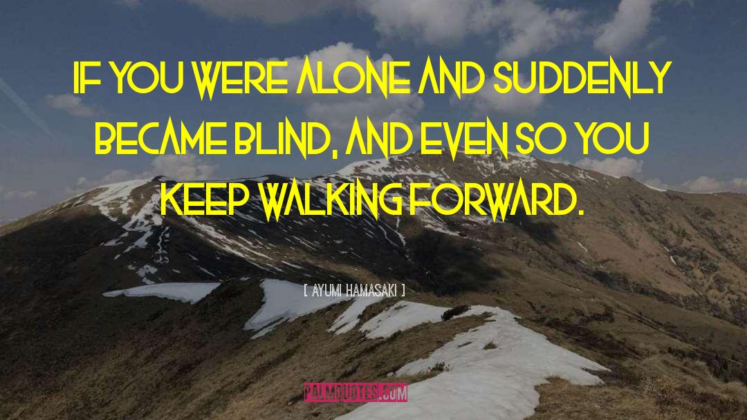 Keep Walking quotes by Ayumi Hamasaki