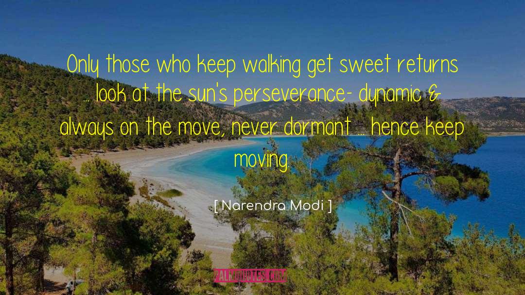 Keep Walking quotes by Narendra Modi
