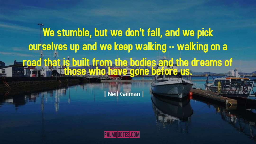 Keep Walking quotes by Neil Gaiman