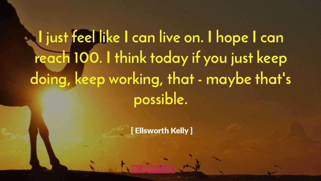 Keep Working quotes by Ellsworth Kelly
