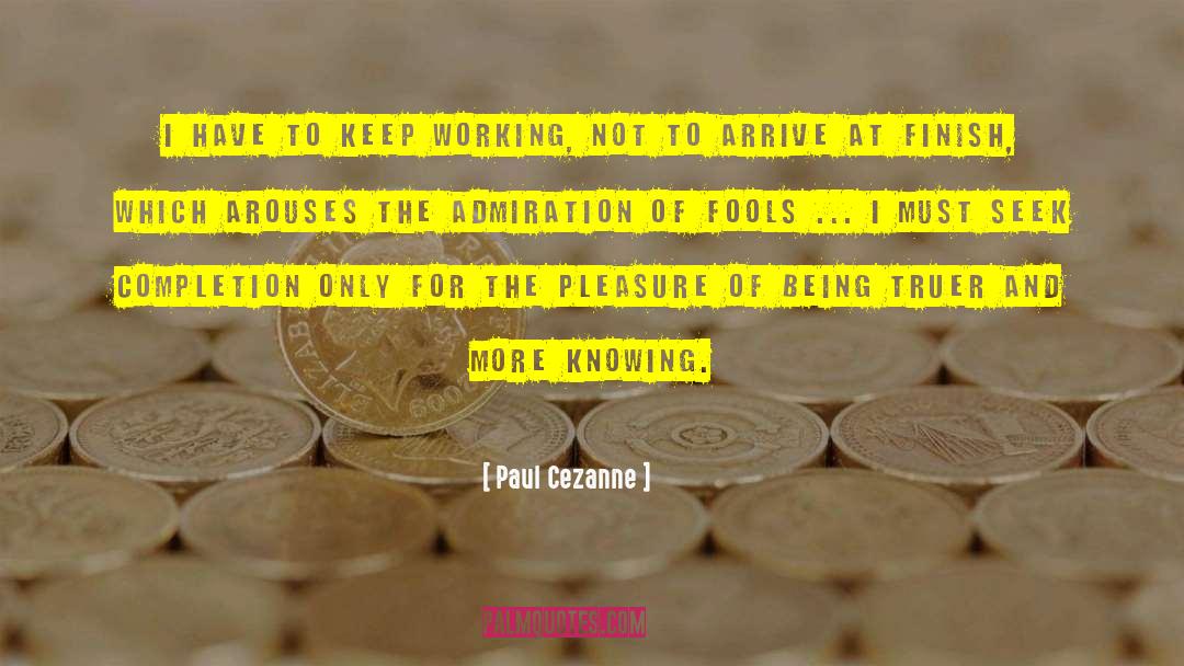 Keep Working quotes by Paul Cezanne