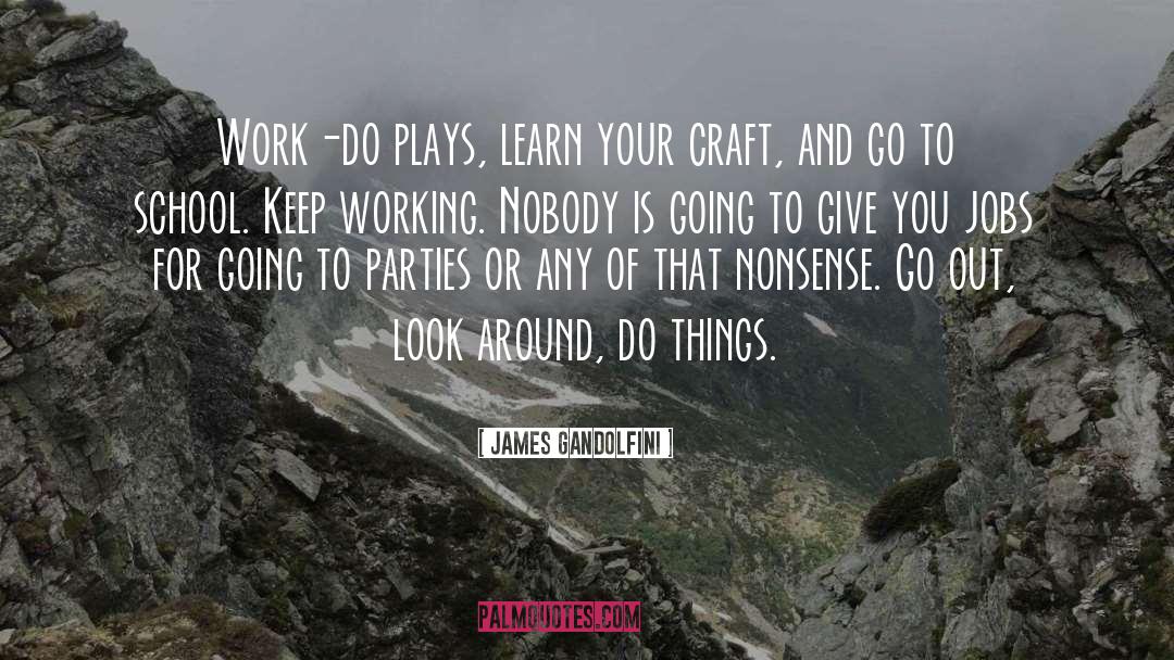 Keep Working quotes by James Gandolfini