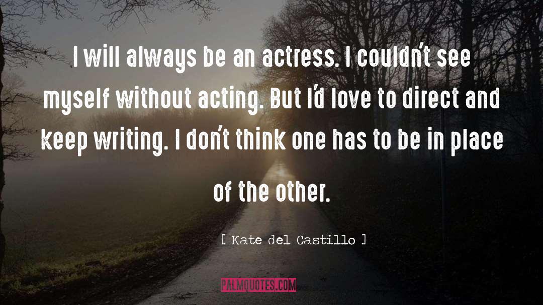 Keep Writing quotes by Kate Del Castillo