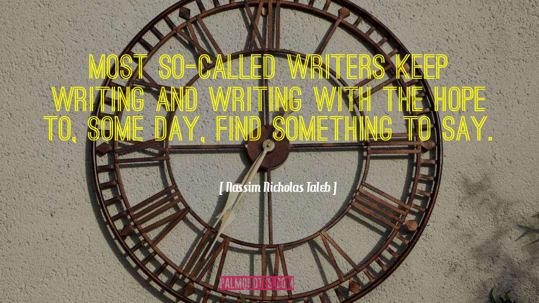 Keep Writing quotes by Nassim Nicholas Taleb