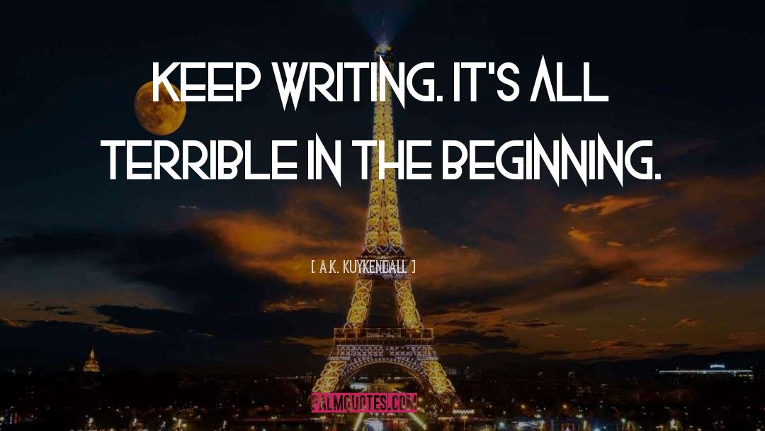 Keep Writing quotes by A.K. Kuykendall
