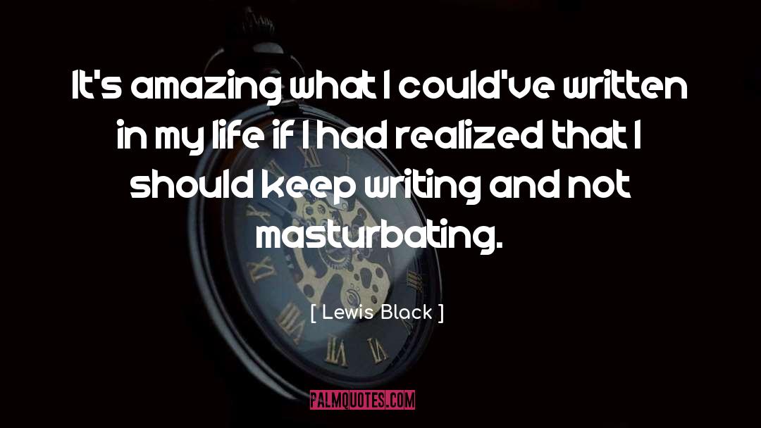 Keep Writing quotes by Lewis Black