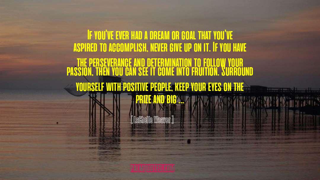 Keep You Motivated quotes by LaChelle Weaver