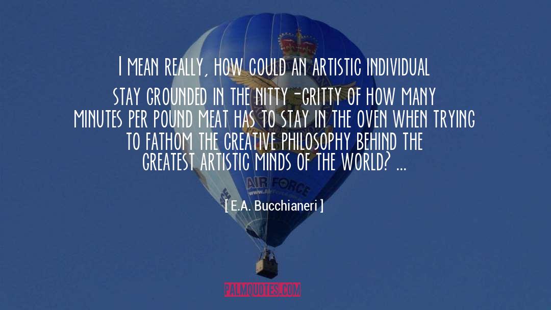 Keep Your Feet On The Ground quotes by E.A. Bucchianeri