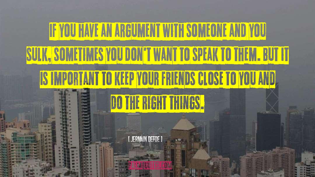 Keep Your Friends Close quotes by Jermain Defoe
