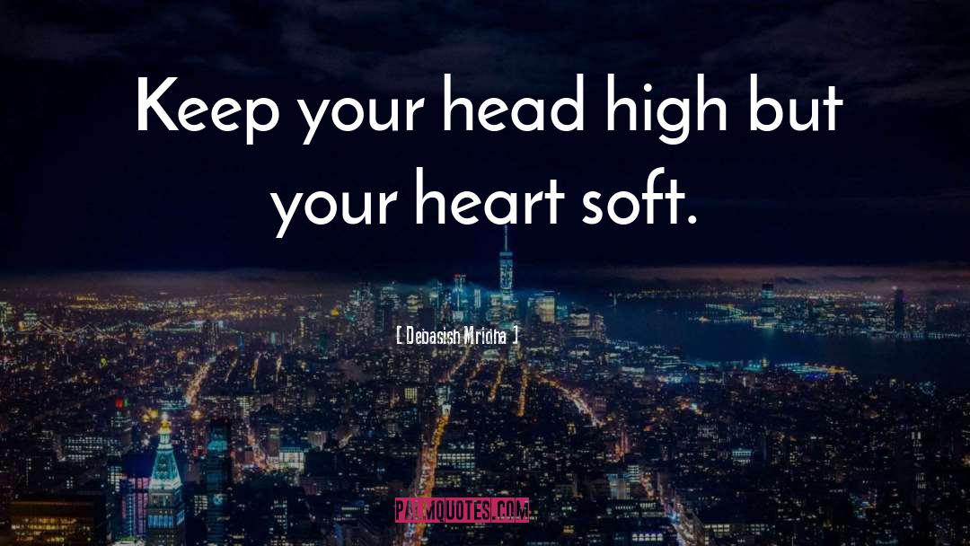 Keep Your Head High quotes by Debasish Mridha