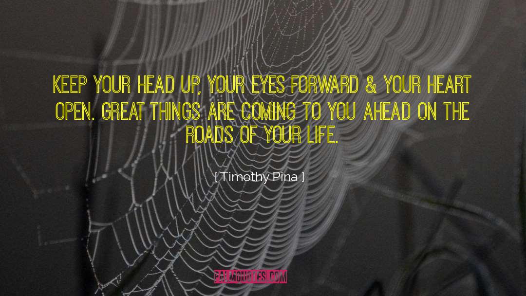 Keep Your Head Up quotes by Timothy Pina