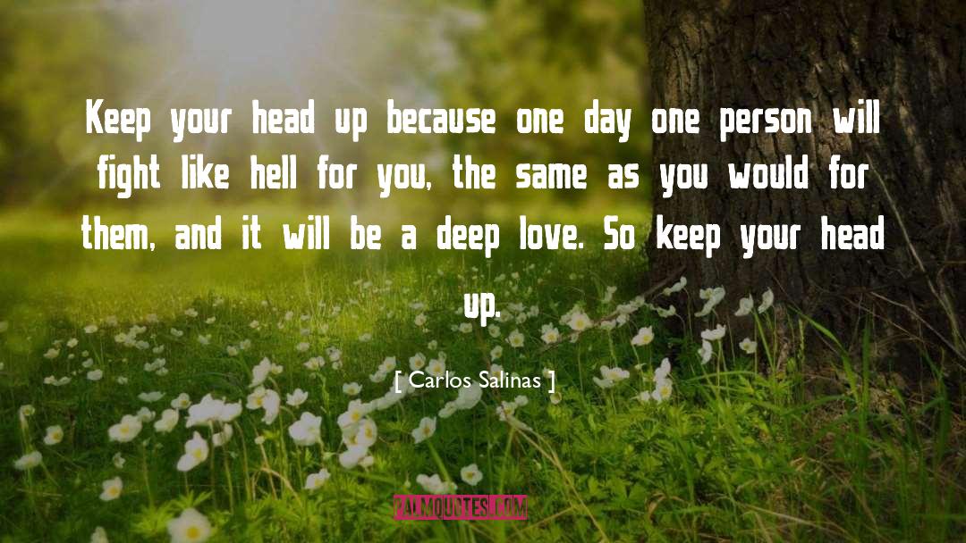 Keep Your Head Up quotes by Carlos Salinas