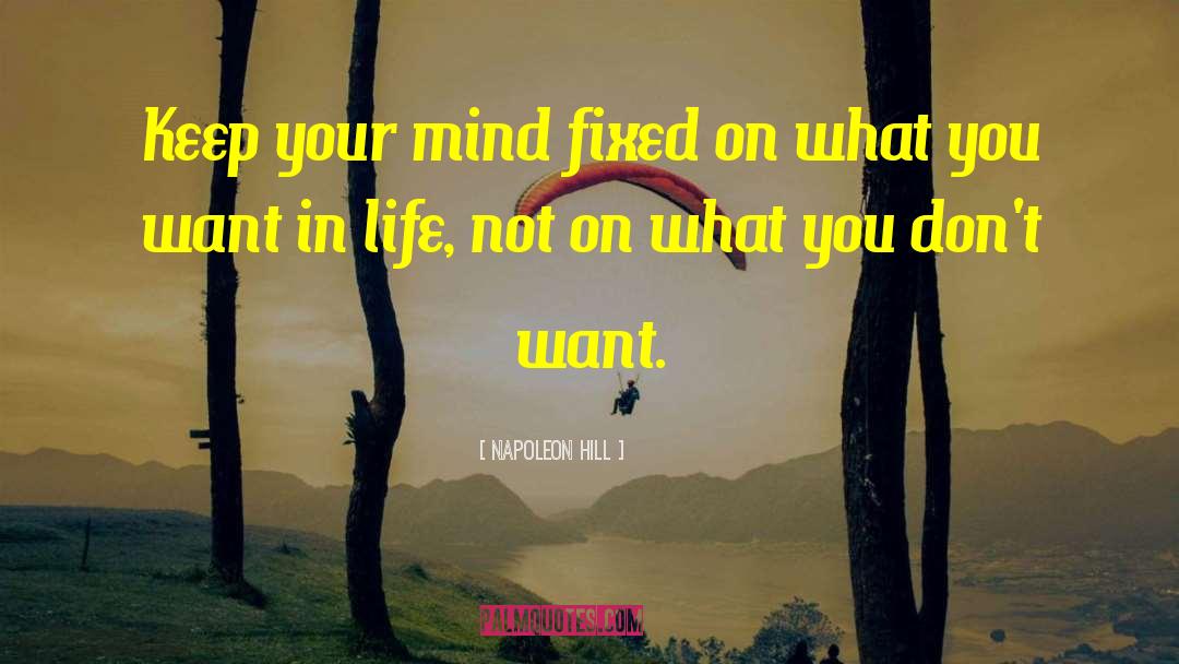 Keep Your Mind Free quotes by Napoleon Hill