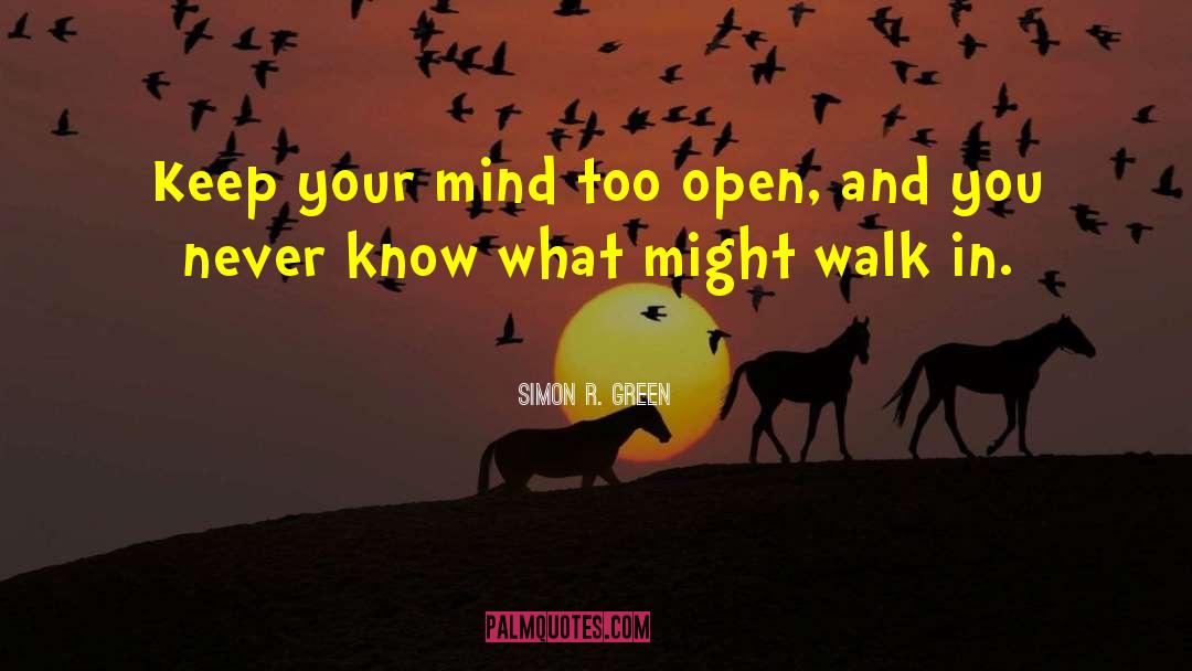 Keep Your Mind Free quotes by Simon R. Green