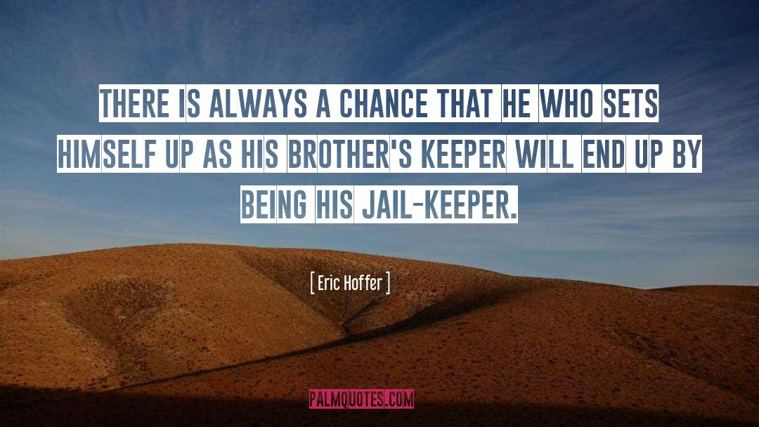 Keeper quotes by Eric Hoffer