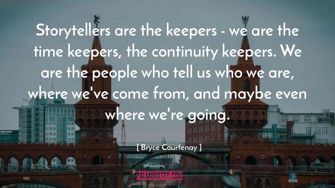 Keepers quotes by Bryce Courtenay