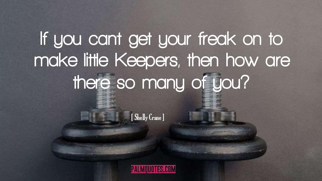 Keepers quotes by Shelly Crane