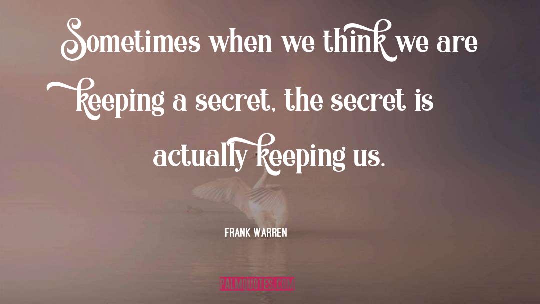 Keeping A Secret quotes by Frank Warren