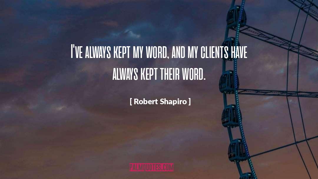 Keeping Clients quotes by Robert Shapiro