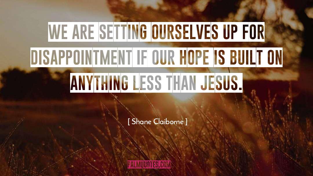 Keeping Hope quotes by Shane Claiborne