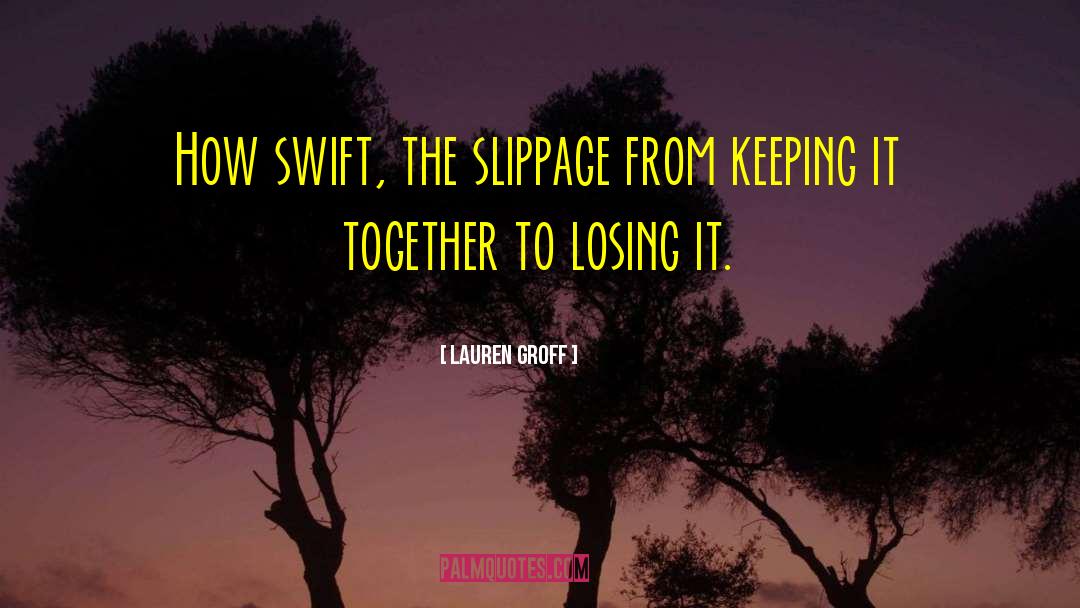 Keeping It Together quotes by Lauren Groff