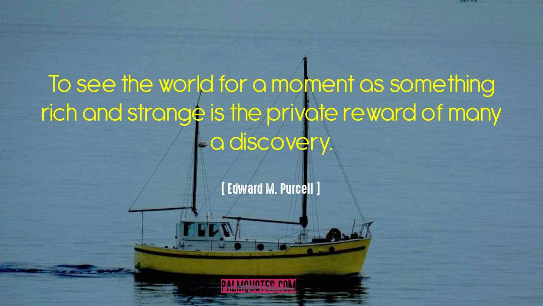 Keeping Moments quotes by Edward M. Purcell