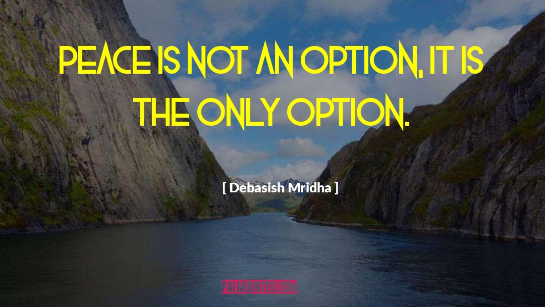 Keeping Peace quotes by Debasish Mridha