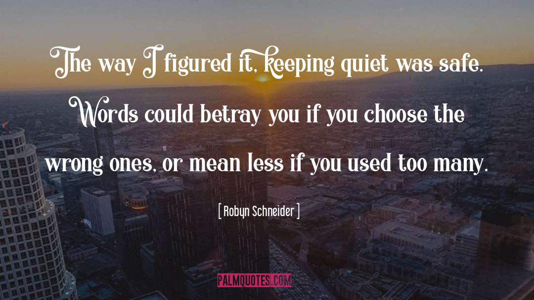 Keeping Quiet quotes by Robyn Schneider