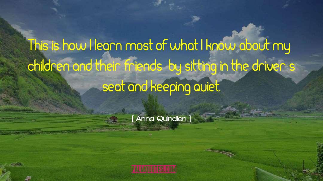 Keeping Quiet quotes by Anna Quindlen