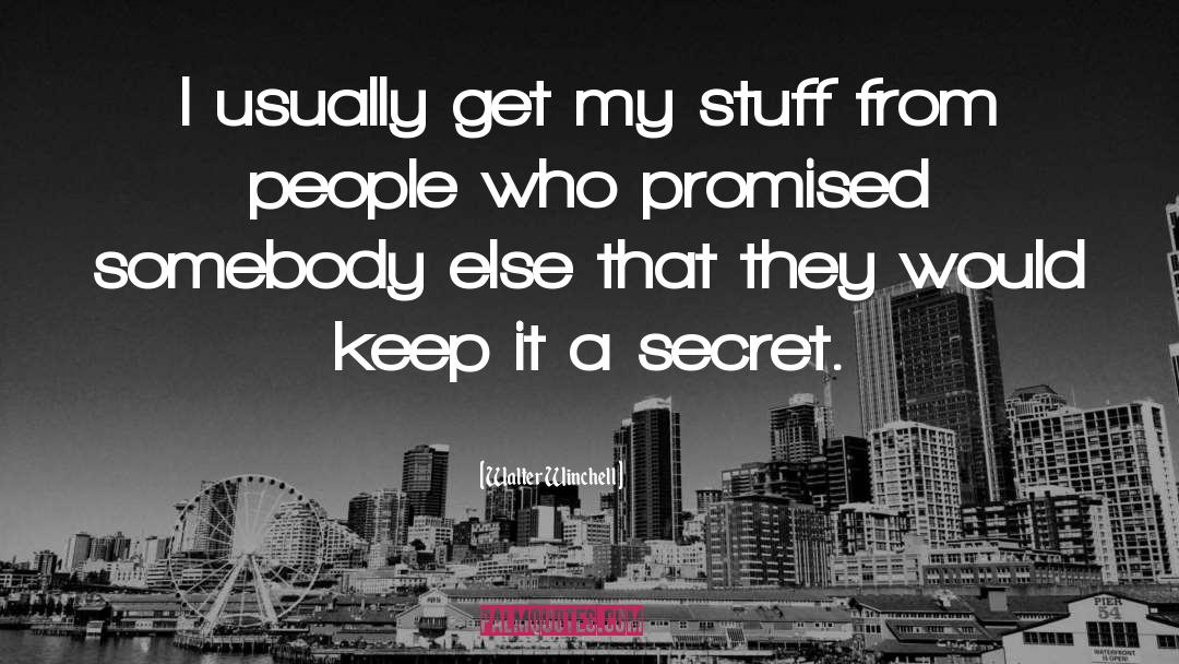 Keeping Secrets quotes by Walter Winchell