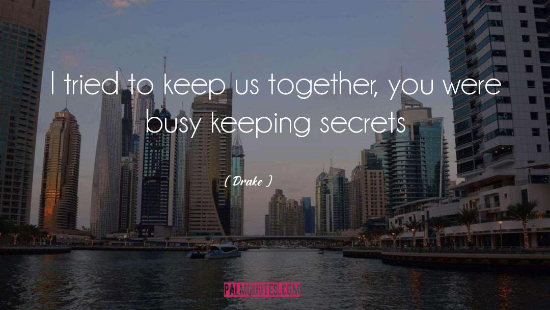 Keeping Secrets quotes by Drake