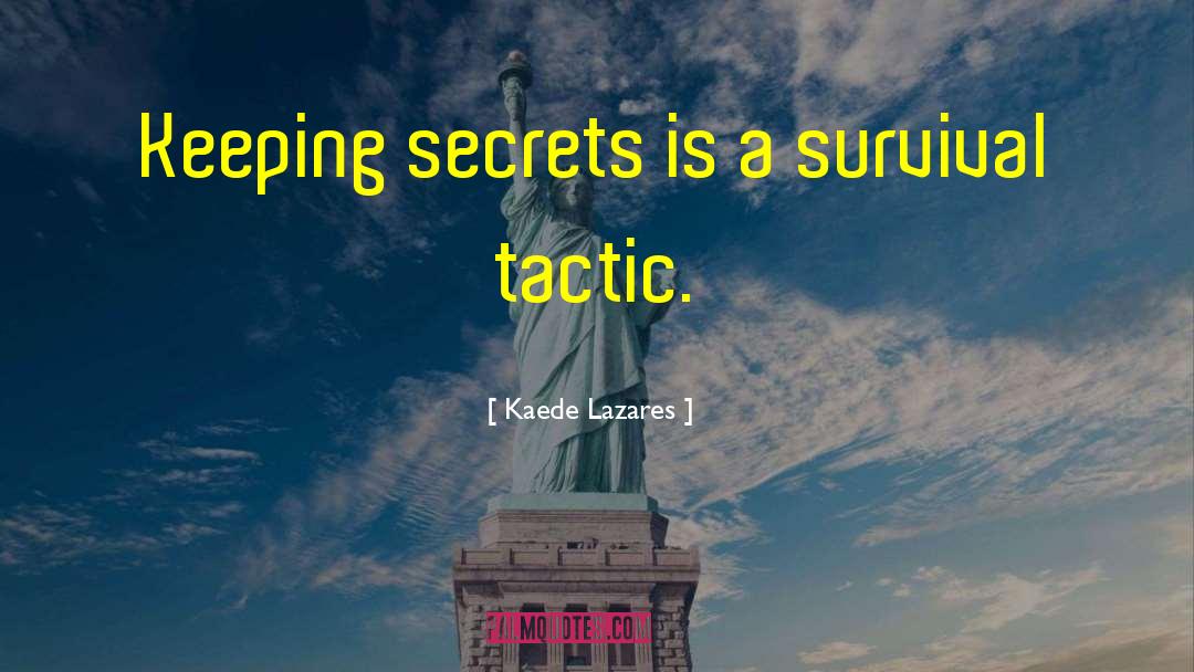 Keeping Secrets quotes by Kaede Lazares