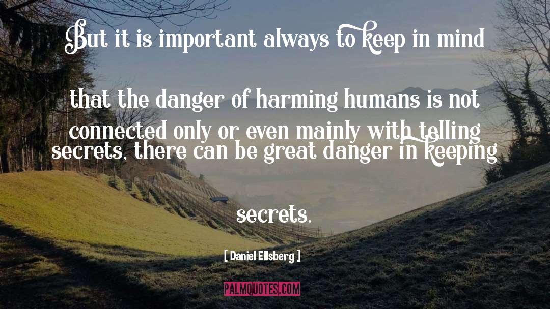 Keeping Secrets quotes by Daniel Ellsberg