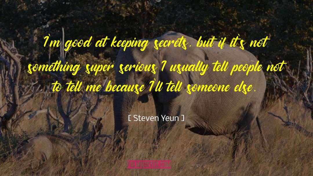 Keeping Secrets quotes by Steven Yeun
