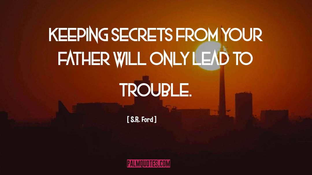 Keeping Secrets quotes by S.R. Ford