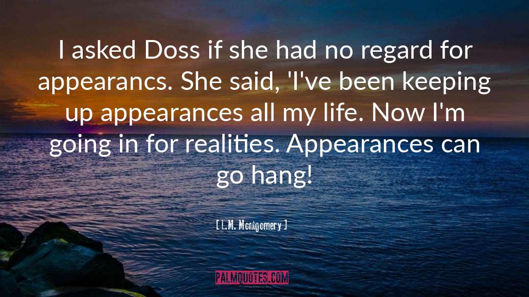 Keeping Up Appearances quotes by L.M. Montgomery