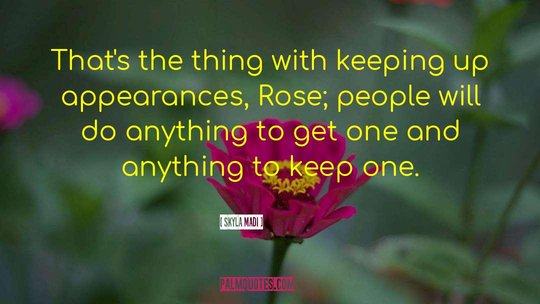 Keeping Up Appearances quotes by Skyla Madi