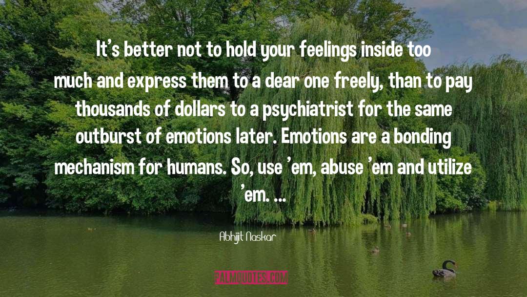 Keeping Your Feelings Inside quotes by Abhijit Naskar