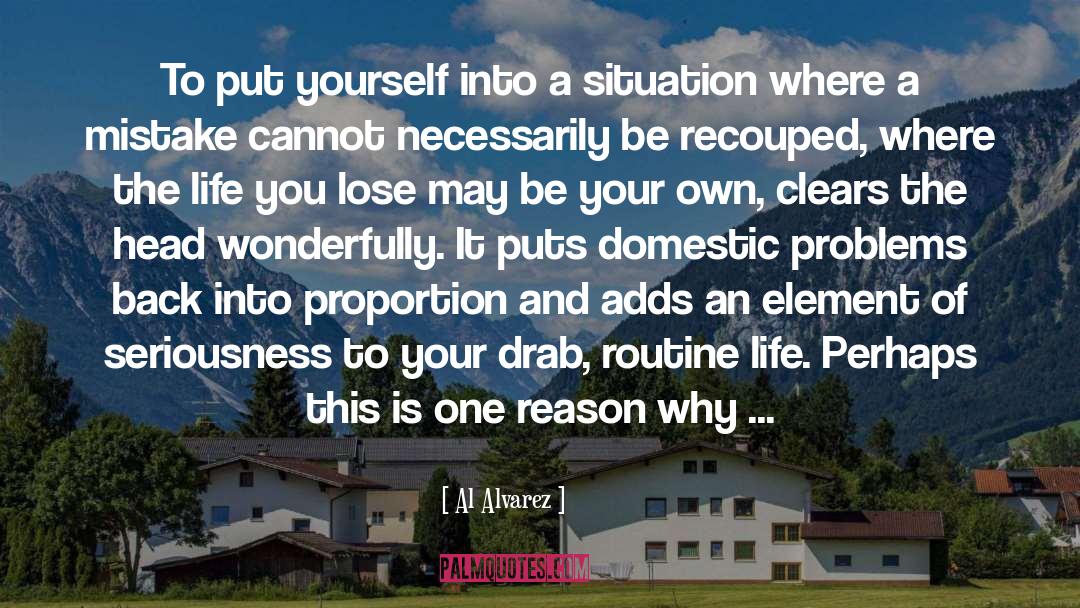 Keeping Your Problems To Yourself quotes by Al Alvarez