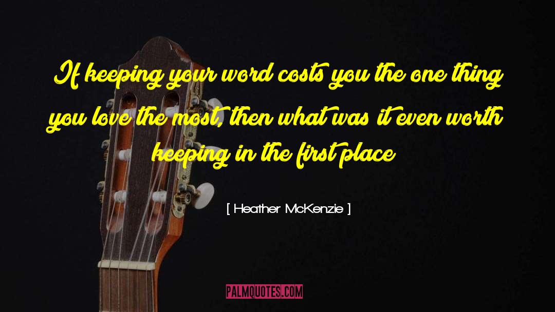 Keeping Your Word quotes by Heather McKenzie