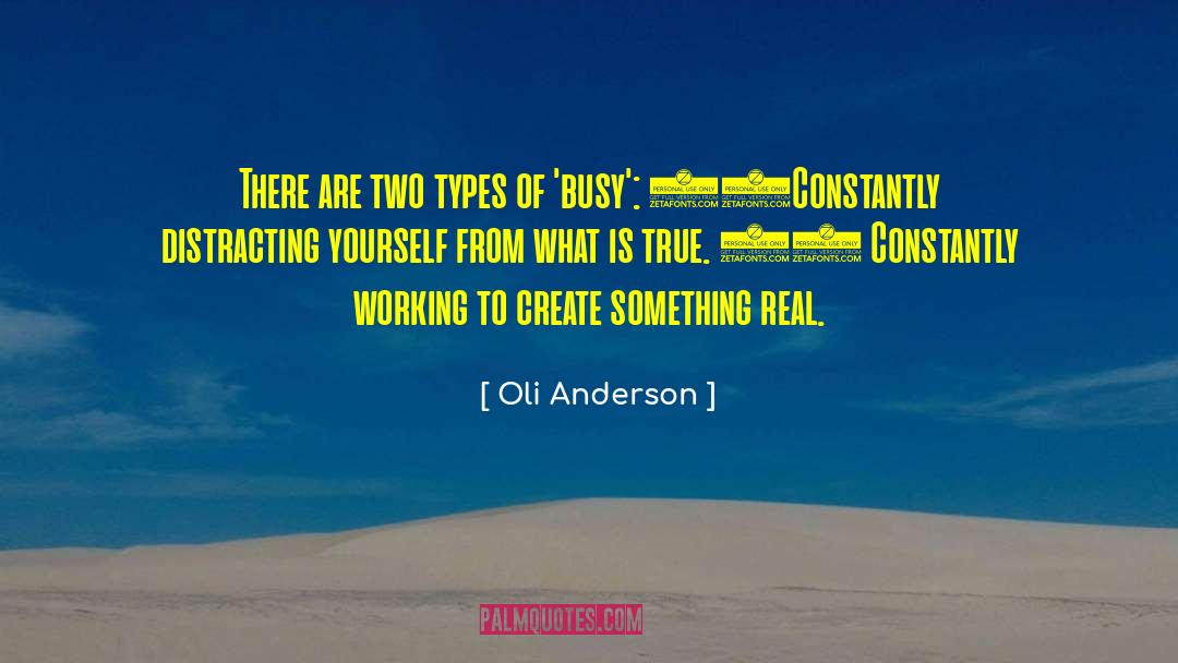 Keeping Yourself Busy quotes by Oli Anderson
