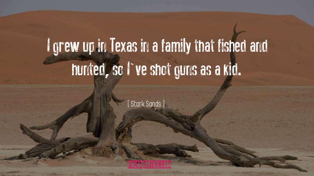 Keilers Family In Texas quotes by Stark Sands