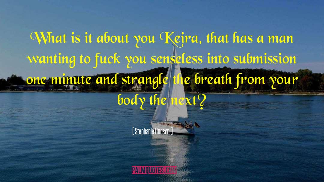 Keira quotes by Stephanie Hudson