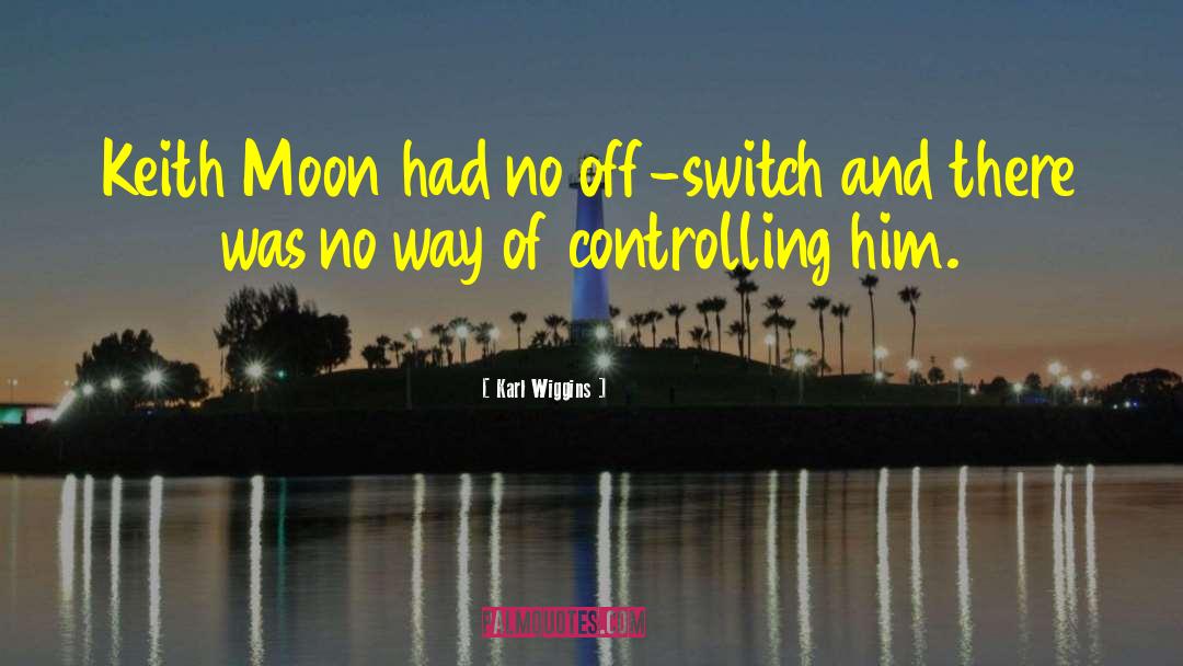 Keith Moon quotes by Karl Wiggins