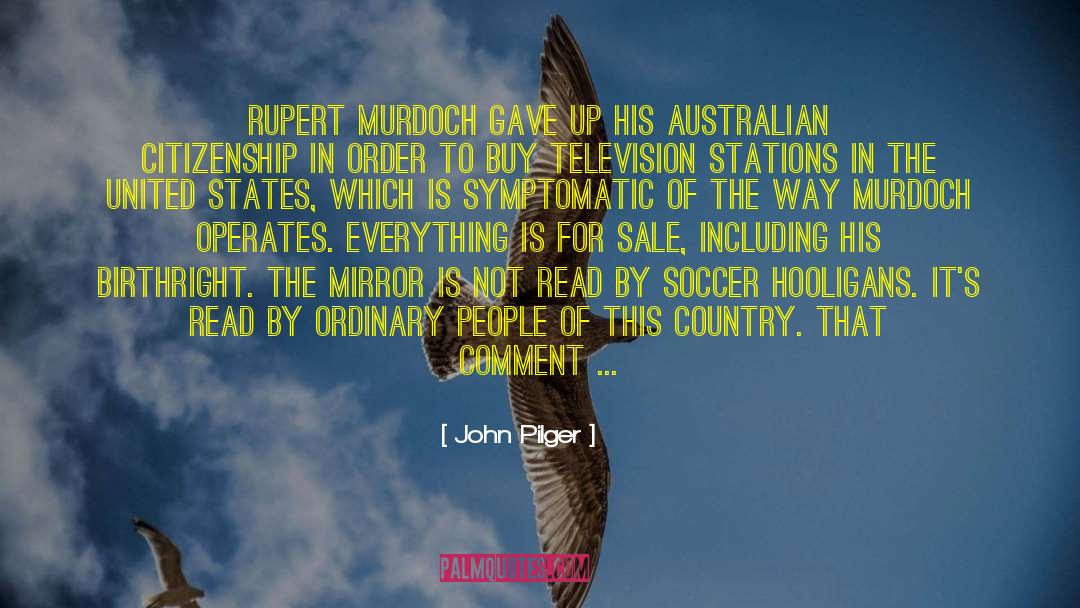 Keith Murdoch quotes by John Pilger