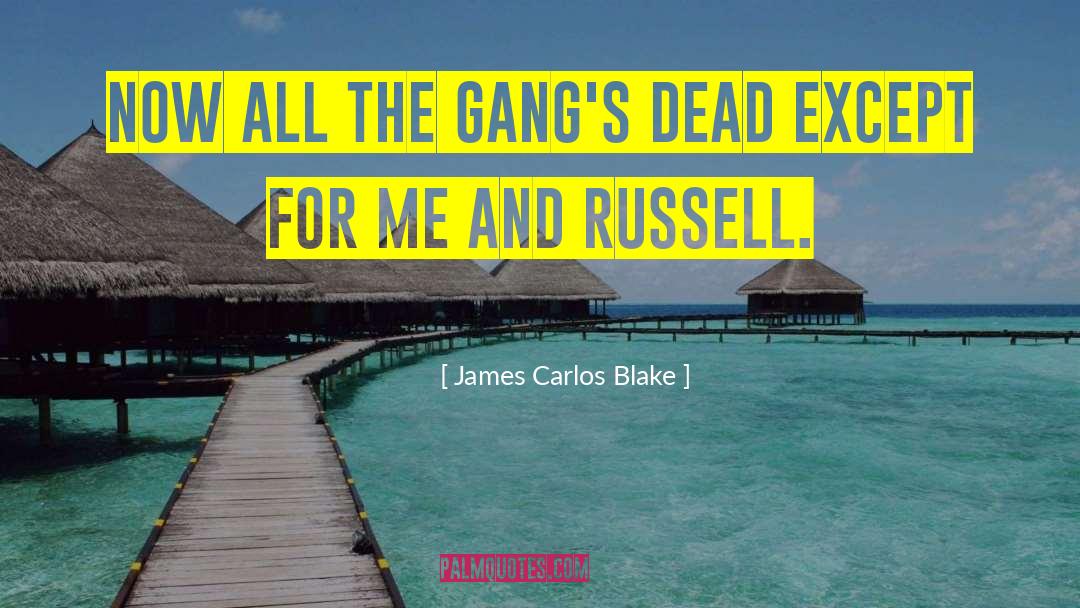 Keivarae Russell quotes by James Carlos Blake